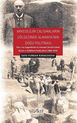 Arkeolojik Çalışmaların Gölgesinde Almanya`nın Doğu Politikası - 1