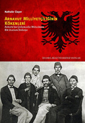 Arnavut Milliyetçiliğinin Kökenleri - 1