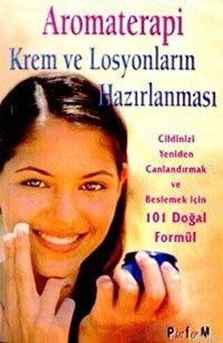 Aromaterapi Krem ve Losyonların Hazırlanması 101 Doğal Formül - 1