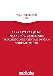 Arsa Payı Karşılığı İnşaat Sözleşmesinde Yüklenicinin Ayıptan Doğan Sorumluluğu - 1