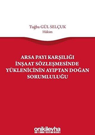 Arsa Payı Karşılığı İnşaat Sözleşmesinde Yüklenicinin Ayıptan Doğan Sorumluluğu - 1