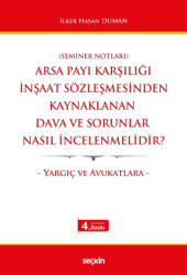 Arsa Payı Karşılığı İnşaat Sözleşmesinden Kaynaklanan Dava ve Sorunlar Nasıl İncelenmelidir? - 1