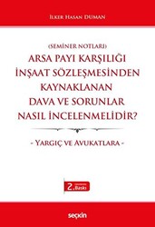 Arsa Payı Karşılığı İnşaat Sözleşmesinden Kaynaklanan Dava ve Sorunlar Nasıl İncelenmelidir? - 1