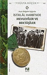 Arşiv Belgeleri Işığında İstiklal Harbi`nde Mevleviler ve Bektaşiler - 1