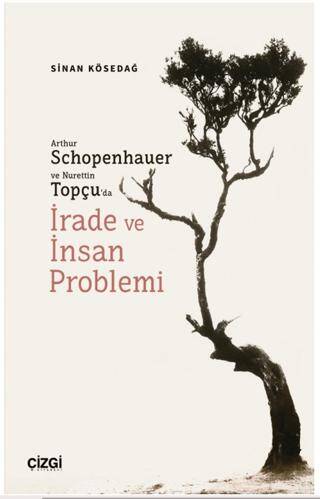 Arthur Schopenhauer ve Nurettin Topçu’da İrade ve İnsan Problemi - 1