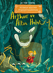 Arthur ve Altın Halat: Destansoy Ailesi`nin Efsaneler Koleksiyonu - 1