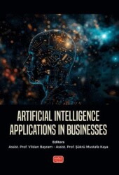 Artificial Intelligence Applications in Businesses - Nobel Bilimsel Eserler