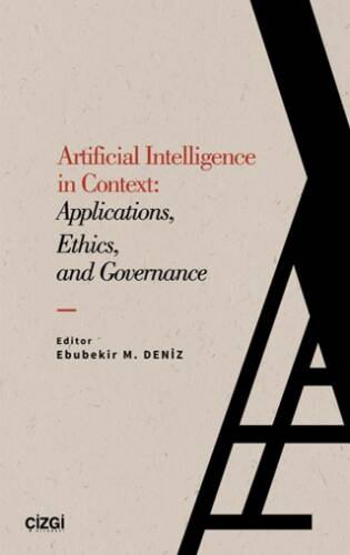 Artificial Intelligence in Context: Applications, Ethics and Governance - 1
