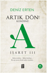 Artık Dön! Kendine! A - İşaret 3 - 1