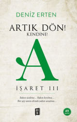 Artık Dön! Kendine! A - İşaret 3 - Mona Kitap