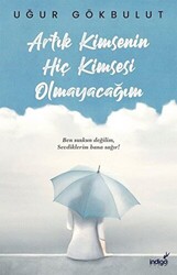 Artık Kimsenin Hiç Kimsesi Olmayacağım - 1