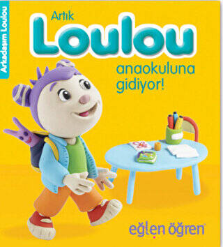 Artık Loulou Anaokuluna Gidiyor! - Eğlen Öğren - 1