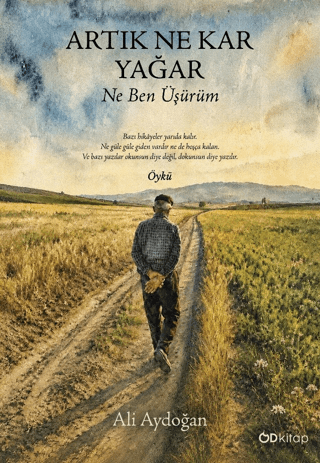 Artık Ne Kar Yağar Ne Ben Üşürüm - 1