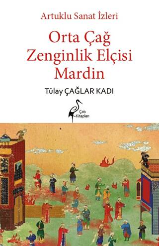 Artuklu Sanat İzleri Orta Çağ Zenginlik Elçisi Mardin - 1