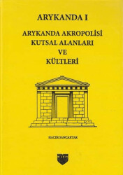 Arykanda 1 - Arykanda Akropolisi Kutsal Alanları ve Kültleri - Bilgin Kültür Sanat Yayınları