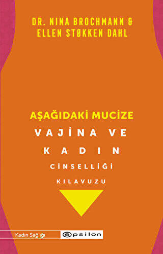 Aşağıdaki Mucize - Vajina ve Kadın Cinselliği Kılavuzu - 1