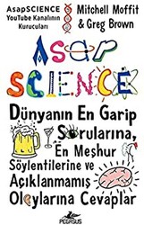 Asapscience: Dünyanın En Garip Sorularına, En Meşhur Söylentilerine ve Açıklanmamış Olaylarına Cevaplar - Pegasus Yayınları