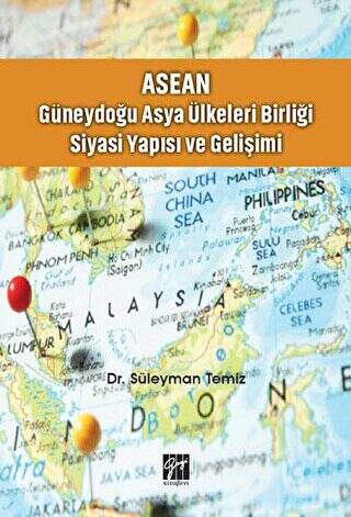 ASEAN - Güneydoğu Asya Ülkeleri Birliği Siyasi Yapısı ve Gelişimi - 1