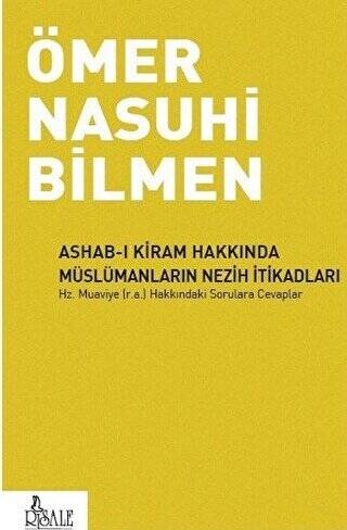 Ashab-ı Kiram Hakkında Müslümanların Nezih İtikadları - 1