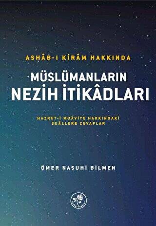 Ashab-ı Kiram Hakkında Müslümanların Nezih İtikadları - 1