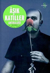 Aşık Katiller Antolojisi Hoş Öyküler - 1