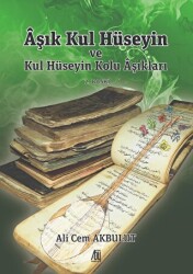 Aşık Kul Hüseyin ve Kul Hüseyin Kolu Aşıkları - 1