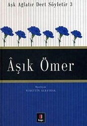 Aşık Ömer Aşk Ağlatır Dert Söyletir 3 - 1