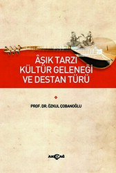 Aşık Tarzı Kültür Geleneği ve Destan Türü - 1