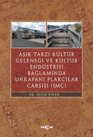 Aşık Tarzı Kültür Geleneği Ve Kültür Endüstrisi Bağlamında Unkapanı Plakçılar Çarşısı - 1