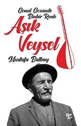 Aşık Veysel - Gönül Gözünde Binbir Renk - 1