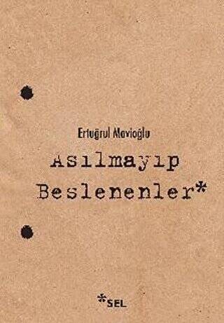 Asılmayıp Beslenenler - 1