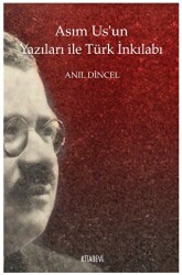 Asım Us’un Yazıları ile Türk İnkılabı - 1