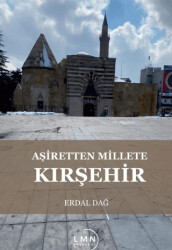Aşiretten Millete Kırşehir - 1
