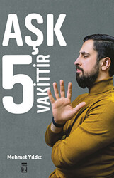 Aşk 5 Vakittir - Timaş Yayınları