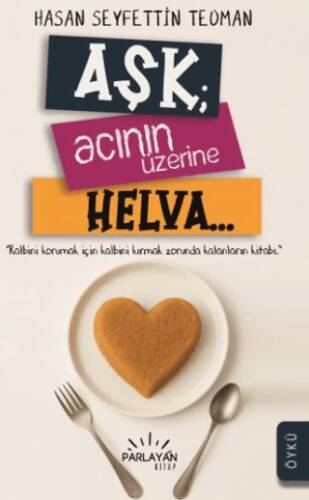 Aşk Acının Üzerine Helva - 1
