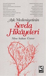 Aşk Medeniyetinin Sevda Hikayeleri - 1