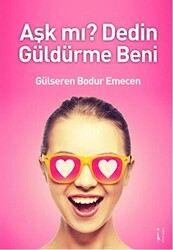 Aşk mı? Dedin Güldürme Beni - 1