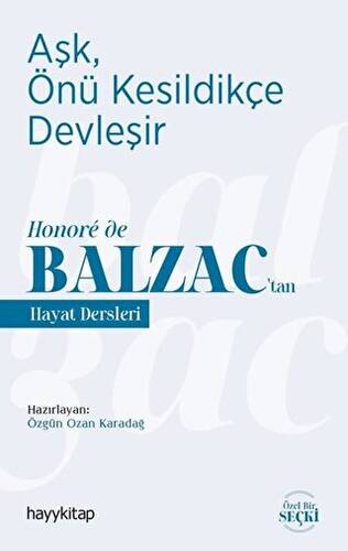 Aşk, Önü Kesildikçe Devleşir - Honoré de Balzac’tan Hayat Dersleri - 1