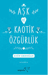 Aşk ve Kaotik Özgürlük - 1