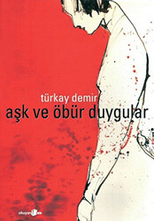 Aşk ve Öbür Duygular - 1