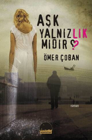 Aşk Yalnızlık mıdır? - 1