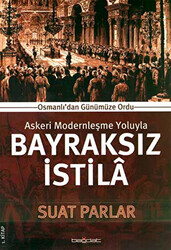 Askeri Modernleşme Yoluyla Bayraksız İstila 1. Kitap - 1