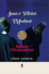 Aşkın Gözyaşları - Şems-i Tebrizi Hz. Mevlana - 1