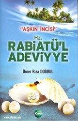 Aşkın İncisi - H.Z. Rabiatü`l Adeviyye - 1