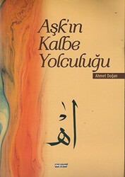 Aşk’ın Kalbe Yolculuğu - 1