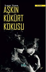 Aşkın Kükürt Kokusu - 1