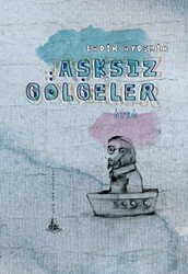 Aşksız Gölgeler - Yitik Ülke Yayınları