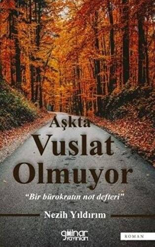 Aşkta Vuslat Olmuyor - Bir Bürokratın Not Defteri - 1