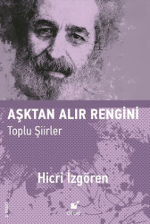 Aşktan Alır Rengini Toplu Şiirler - Öteki Yayınevi