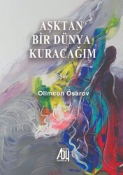 Aşktan bir Dünya Kuracağım - 1